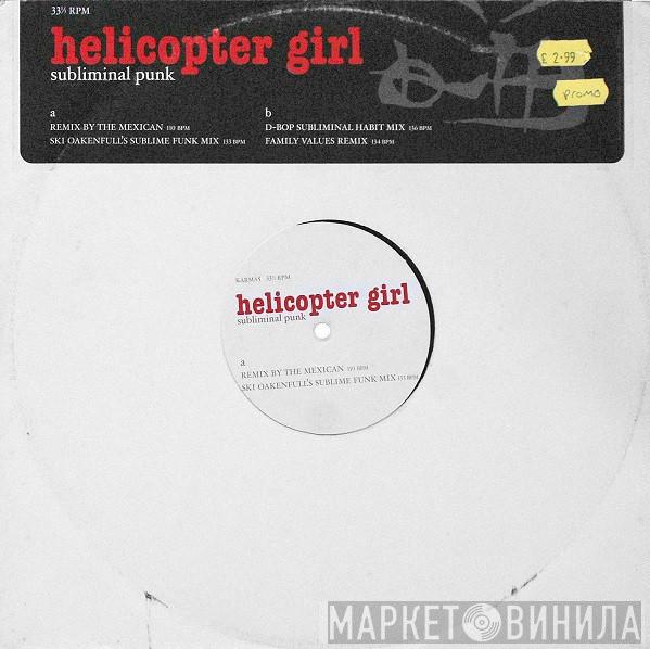 Helicopter Girl - Subliminal Punk