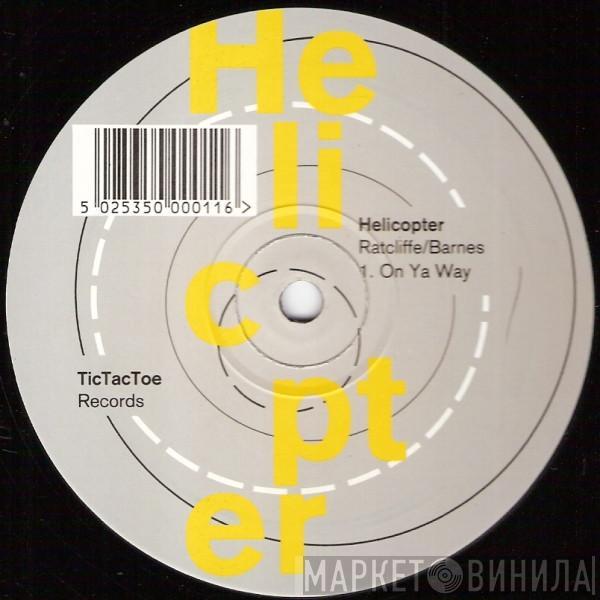  Helicopter  - On Ya Way