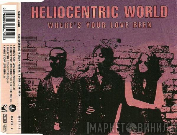  Heliocentric World  - Where's Your Love Been