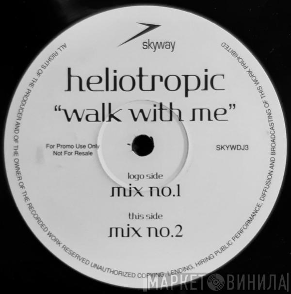 Heliotropic - Walk With Me