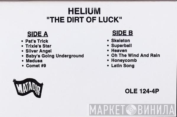 Helium  - The Dirt Of Luck