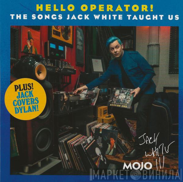  - Hello Operator! (The Songs Jack White Taught Us)