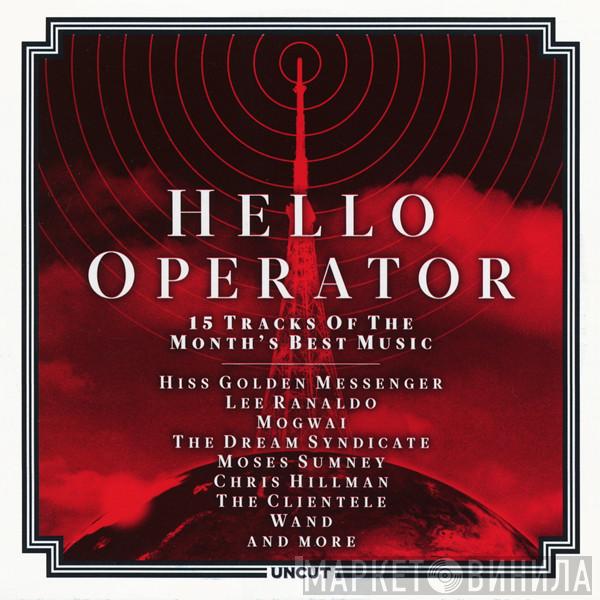  - Hello Operator (15 Tracks Of The Month's Best Music)
