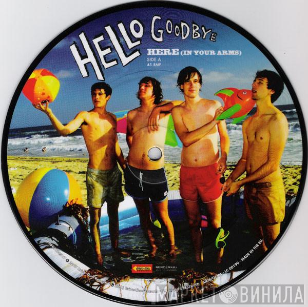  Hellogoodbye  - Here (In Your Arms)