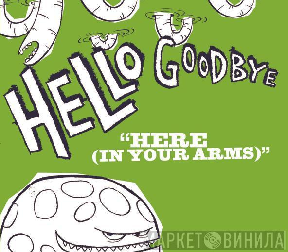  Hellogoodbye  - Here (In Your Arms)