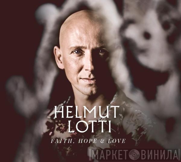  Helmut Lotti  - Faith, Hope & Love