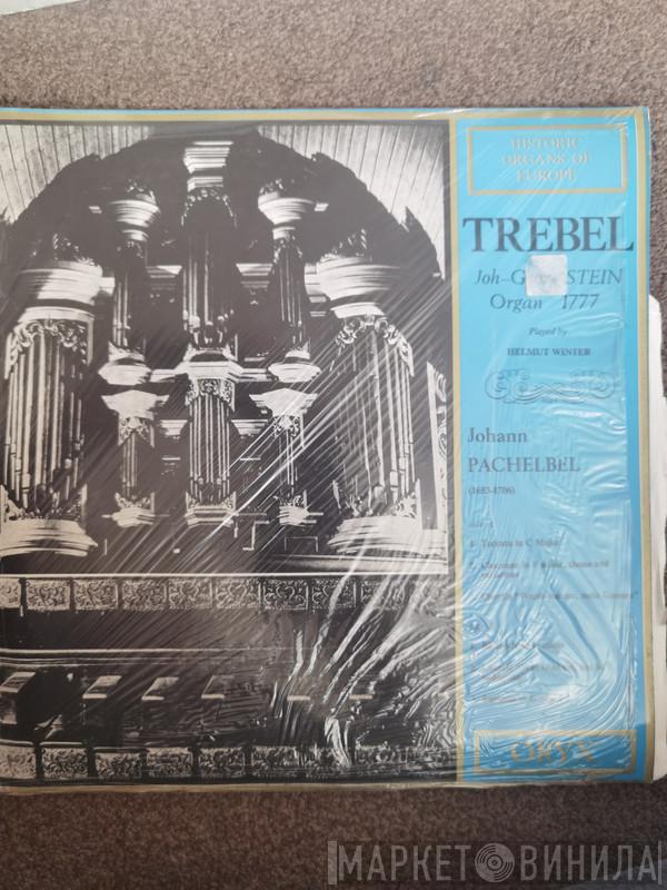 Helmut Winter , Johann Pachelbel - Trebel - Joh-Georg Stein Organ 1777