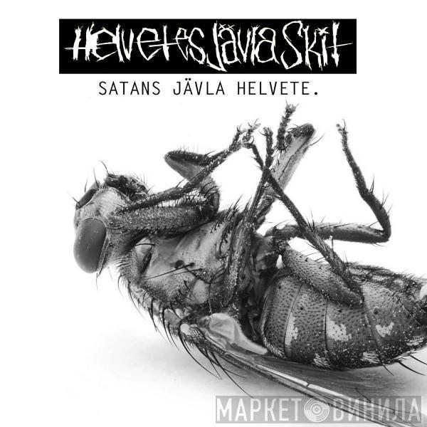 Helvetes Jävla Skit - Satans Jävla Helvete.