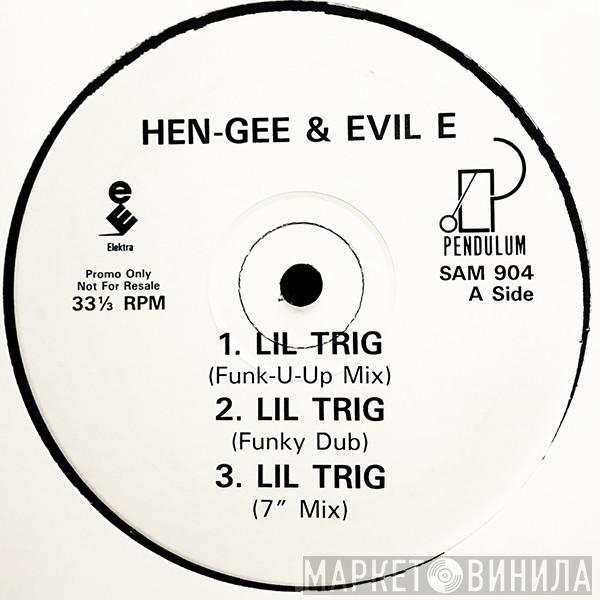 Hen-Gee & Evil-E - Lil Trig / Hermana Tan Linda