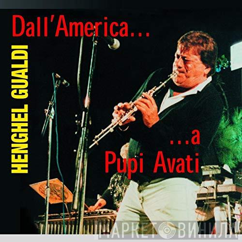  Henghel Gualdi  - Dall'America...A Pupi Avati