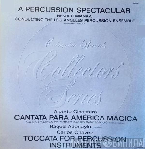 Henri Temianka, William Kraft, Los Angeles Percussion Ensemble, Raquel Adonaylo - A Percussion Spectacular Ginastera: Cantata / Chávez: Toccatta