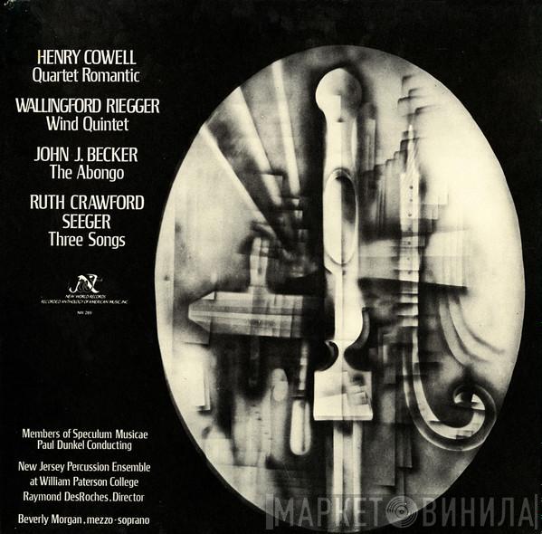 Henry Cowell, Wallingford Riegger, John J. Becker, Ruth Crawford Seeger - Works By: Henry Cowell / Wallingford Riegger / John J. Becker / Ruth Crawford Seeger