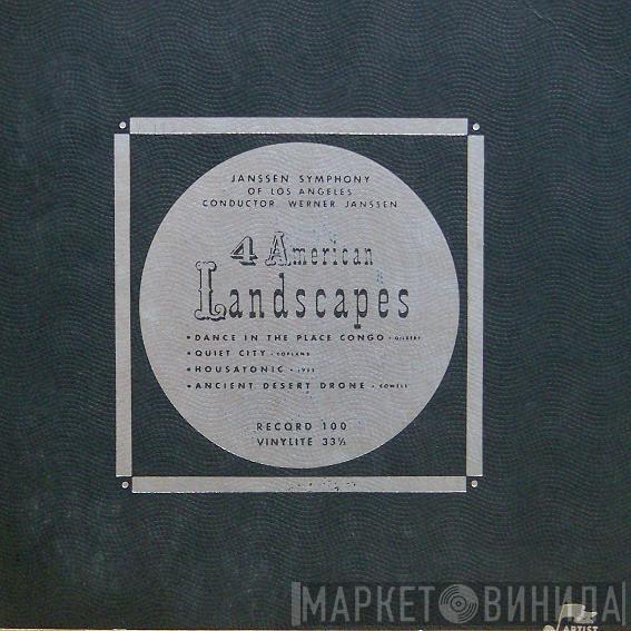 Henry F. Gilbert, Aaron Copland, Charles Ives, Henry Cowell, Janssen Symphony Of Los Angeles, Werner Janssen - 4 American Landscapes: Dance In The Place Congo / Quiet City / Housatonic / Ancient Desert Drone