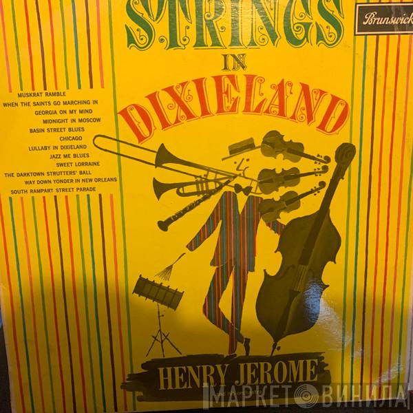 Henry Jerome And His Orchestra - Strings In Dixieland