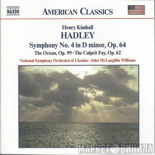 — Henry Kimball Hadley , National Symphony Orchestra Of Ukraine  John McLaughlin Williams  - Symphony No. 4 • The Ocean