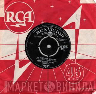 Henry Mancini And His Orchestra - Big Noise From Winnetka / The Days Of Wine & Roses