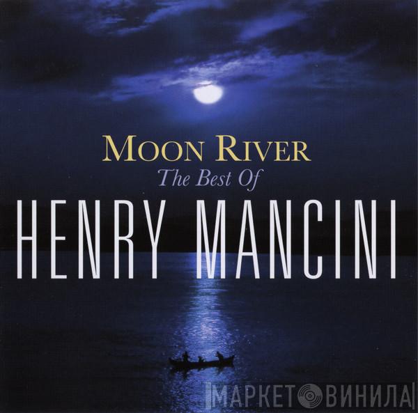 Henry Mancini - Moon River: The Best Of Henry Mancini