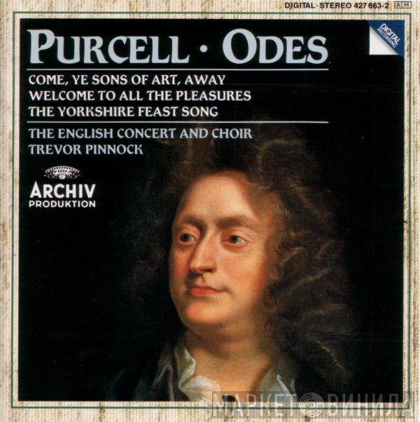 - Henry Purcell And The English Concert , The English Concert Choir  Trevor Pinnock  - Odes