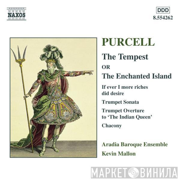 Henry Purcell, Aradia Ensemble, Kevin Mallon - The Tempest Or The Enchanted Island
