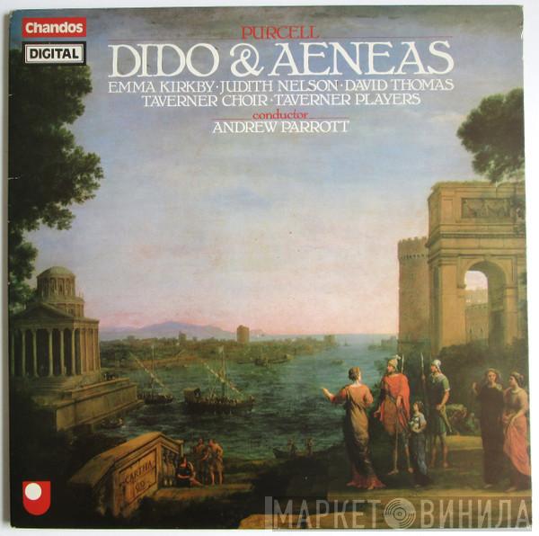 Henry Purcell, Emma Kirkby, Judith Nelson, David Thomas , Taverner Choir, Taverner Players, Andrew Parrott - Dido & Aeneas