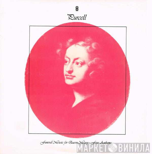  Henry Purcell  - Funeral Music For Queen Mary - Five Anthems