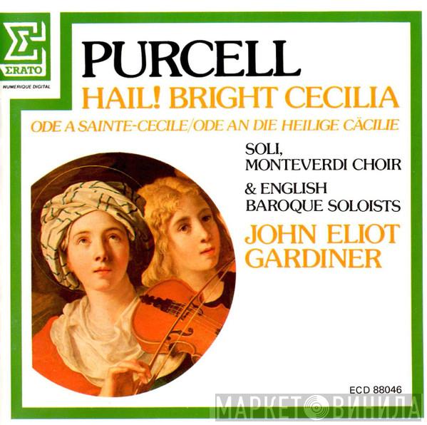 Henry Purcell, The Monteverdi Choir, The English Baroque Soloists, John Eliot Gardiner - Hail! Bright Cecilia
