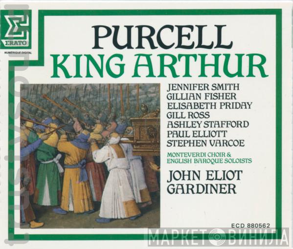 - Henry Purcell , The Monteverdi Choir , The English Baroque Soloists  John Eliot Gardiner  - King Arthur