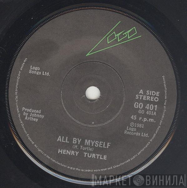 Henry Turtle - All By Myself