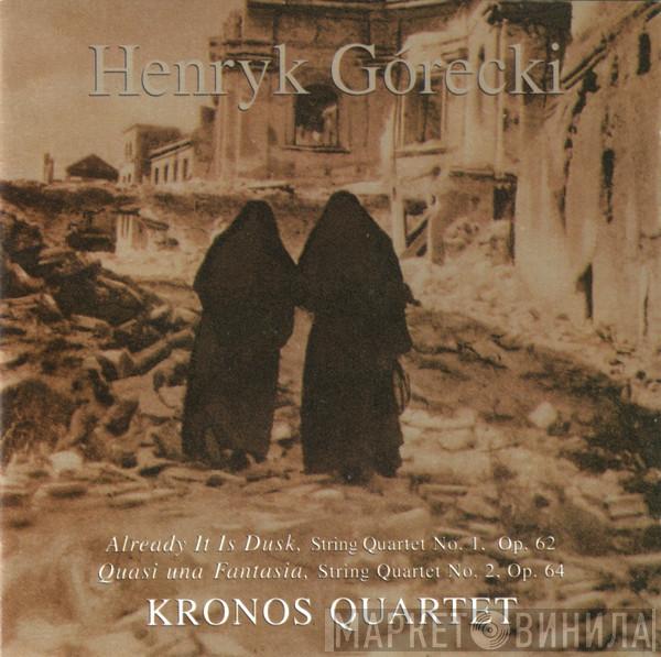 Henryk Górecki, Kronos Quartet - Already It Is Dusk, String Quartet No. 1, Op. 62 / Quasi Una Fantasia, String Quartet No. 2, Op. 64