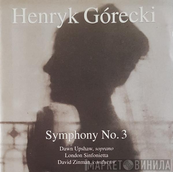 Henryk Górecki, Dawn Upshaw, London Sinfonietta, David Zinman - Symphony No. 3