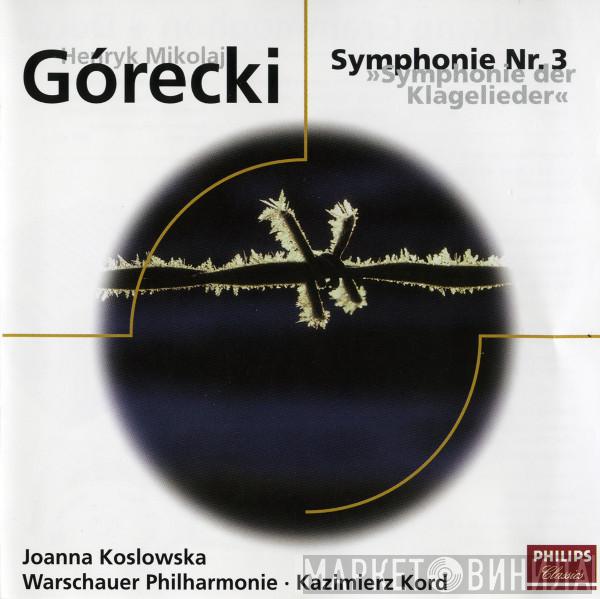 Henryk Górecki, Joanna Kozłowska, Orkiestra Symfoniczna Filharmonii Narodowej, Kazimierz Kord - Symphonie Nr 3. »Symphonie Der Klagelieder«