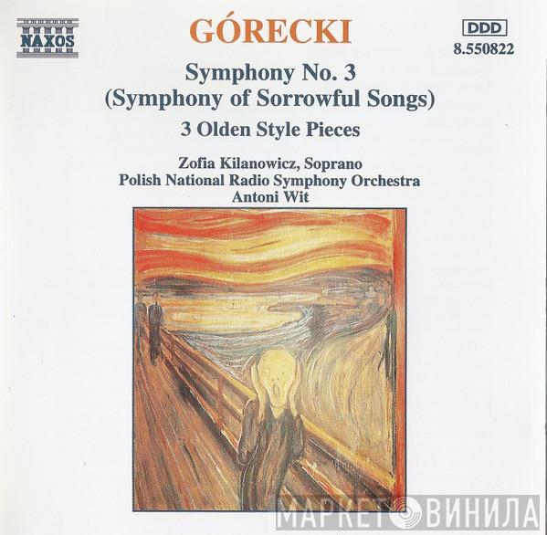 - Henryk Górecki , Zofia Kilanowicz , Wielka Orkiestra Symfoniczna Polskiego Radia W Katowicach  Antoni Wit  - Symphony No. 3 (Symphony Of Sorrowful Songs), 3 Olden Style Pieces