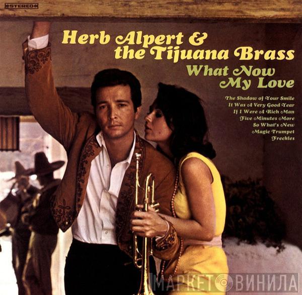  Herb Alpert & The Tijuana Brass  - What Now My Love