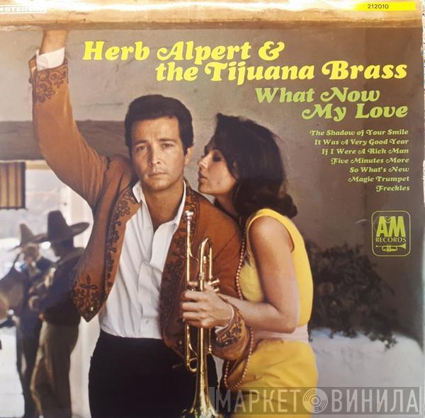  Herb Alpert & The Tijuana Brass  - What Now My Love