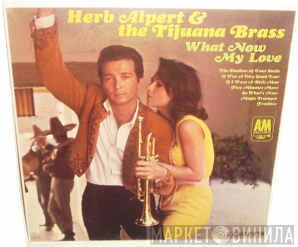 Herb Alpert & The Tijuana Brass  - What Now My Love