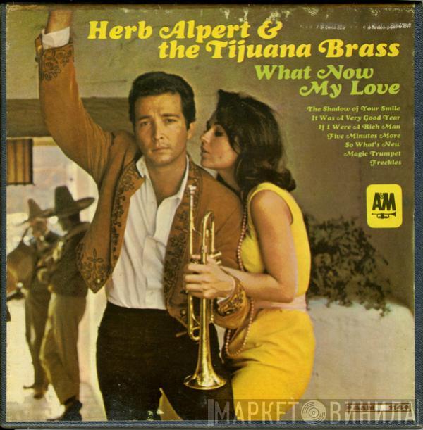  Herb Alpert & The Tijuana Brass  - What Now My Love