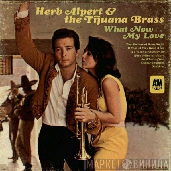  Herb Alpert & The Tijuana Brass  - What Now My Love