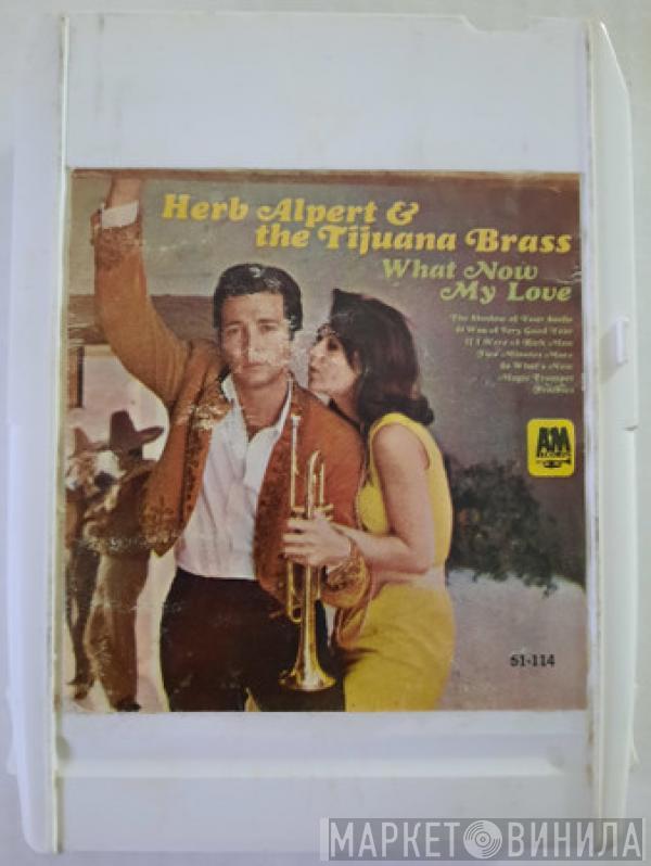  Herb Alpert & The Tijuana Brass  - What Now My Love