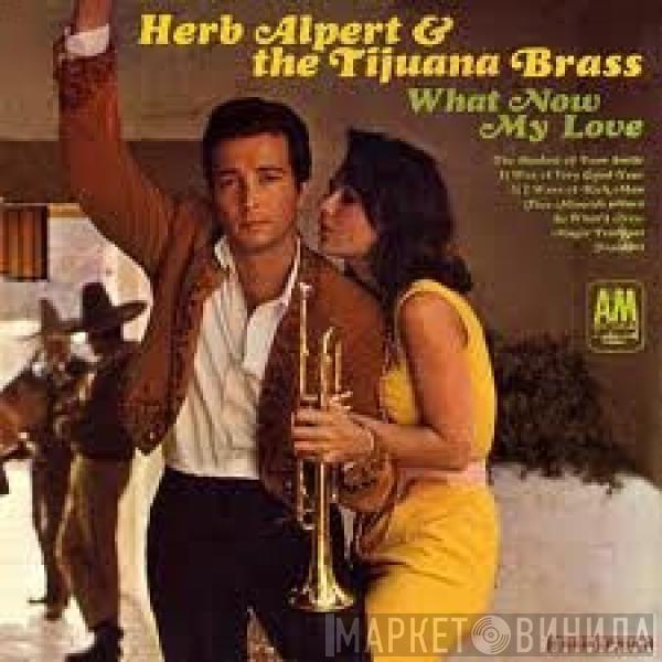 Herb Alpert & The Tijuana Brass  - What Now My Love