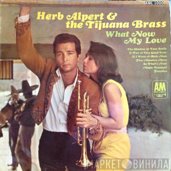  Herb Alpert & The Tijuana Brass  - What Now My Love