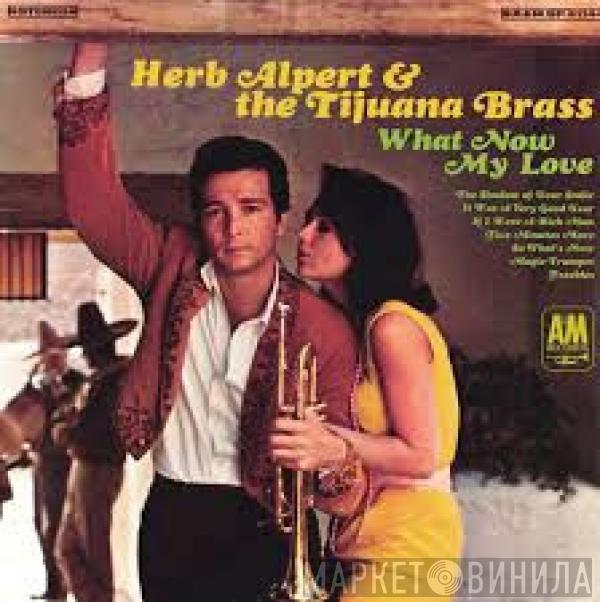  Herb Alpert & The Tijuana Brass  - What Now My Love