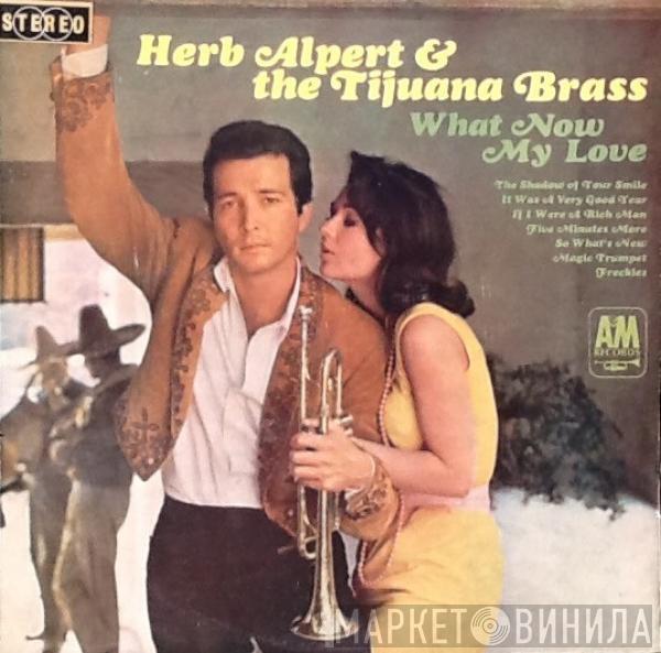  Herb Alpert & The Tijuana Brass  - What Now My Love