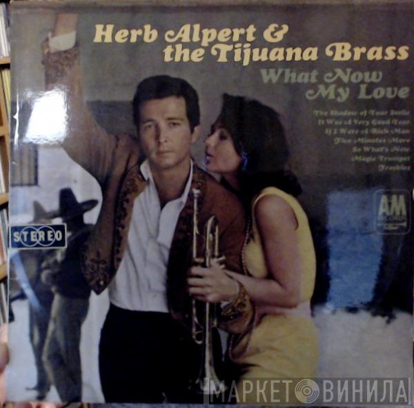  Herb Alpert & The Tijuana Brass  - What Now My Love