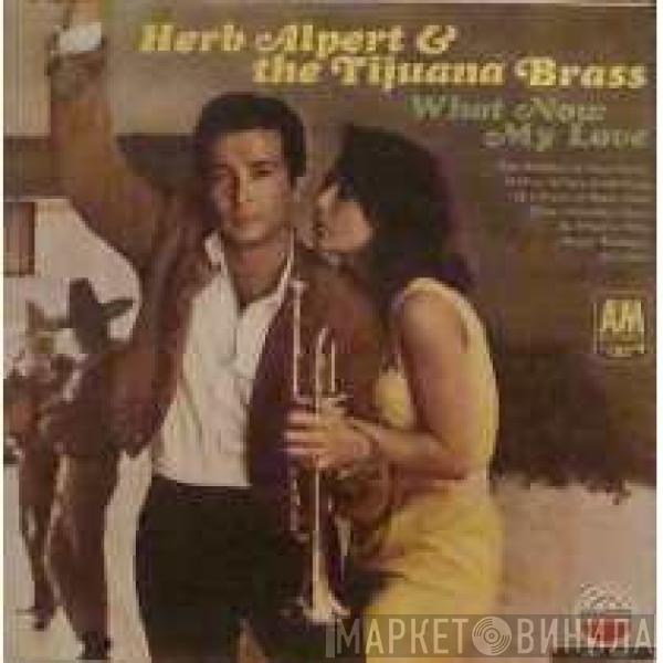  Herb Alpert & The Tijuana Brass  - What Now My Love