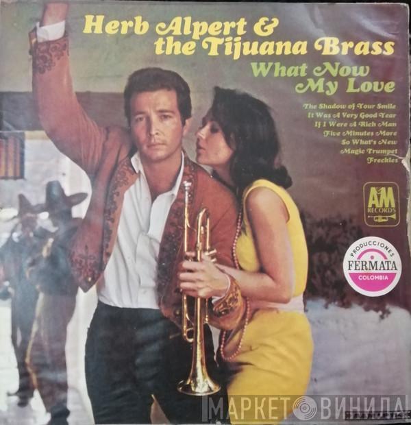  Herb Alpert & The Tijuana Brass  - What Now My Love