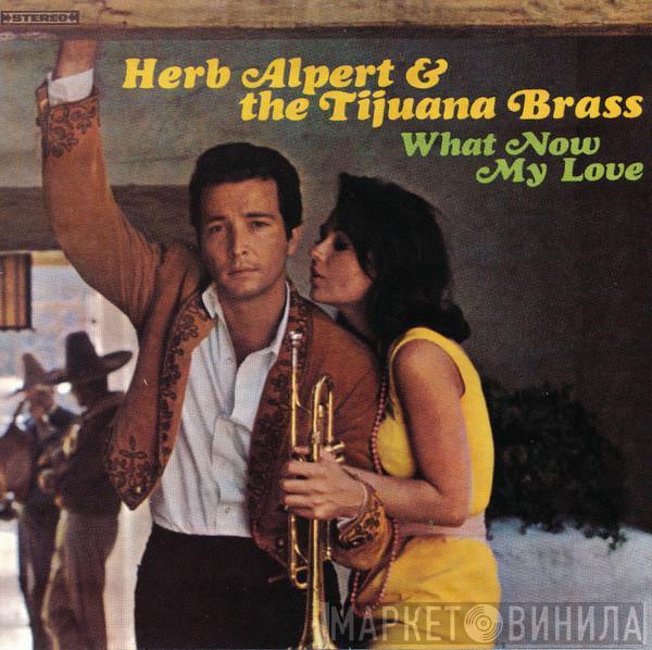  Herb Alpert & The Tijuana Brass  - What Now My Love