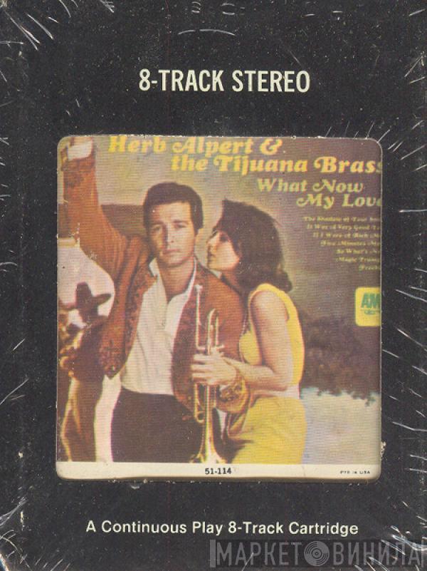  Herb Alpert & The Tijuana Brass  - What Now My Love