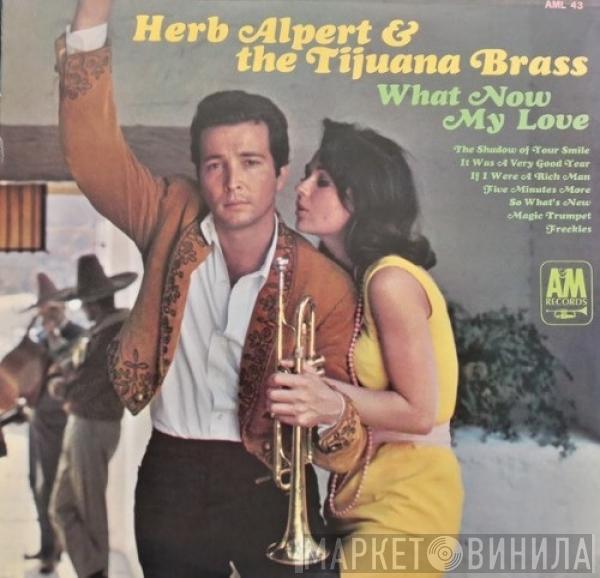  Herb Alpert & The Tijuana Brass  - What Now My Love