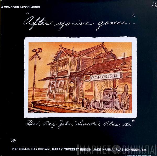 Herb Ellis, Ray Brown, Harry Edison, Jake Hanna, Plas Johnson, George Duke - After You've Gone