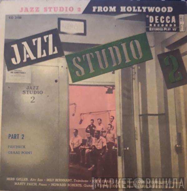 , Herb Geller , Milt Bernhart , John Graas , Don Fagerquist , Marty Paich , Howard Roberts , Curtis Counce  Larry Bunker  - Jazz Studio 2 From Hollywood Part II